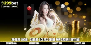 299BET Login - Smart Access Guide for Secure Betting