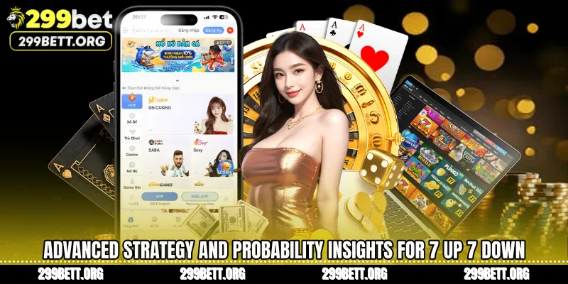 Advanced Strategy and Probability Insights for 7 Up 7 Down