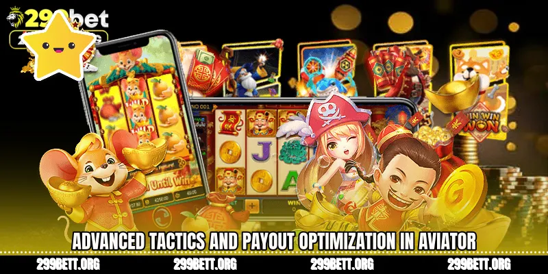 Advanced Tactics and Payout Optimization in Aviator