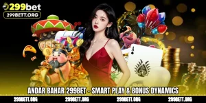 Andar Bahar 299BET - Smart Play & Bonus Dynamics