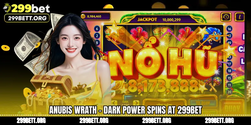 Anubis Wrath - Dark Power Spins at 299BET Platforms