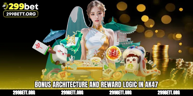 Bonus Architecture and Reward Logic in AK47
