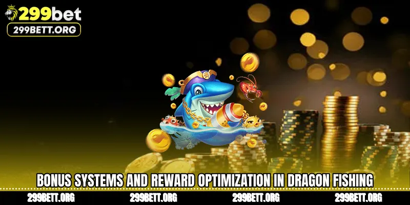 Bonus Systems and Reward Optimization in Dragon Fishing
