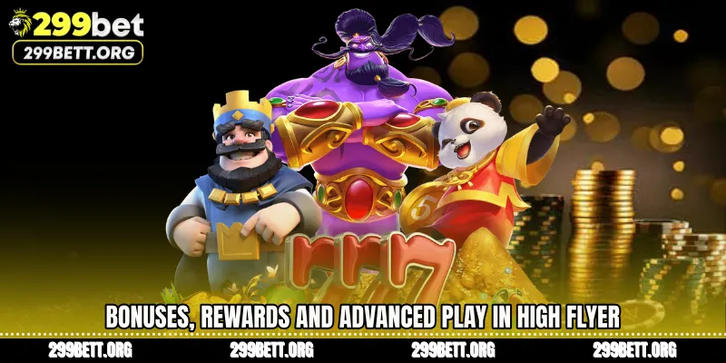 Bonuses, Rewards and Advanced Play in High Flyer