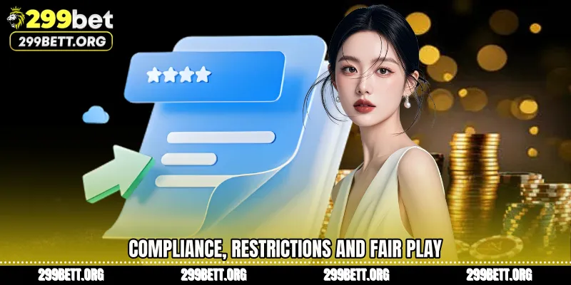 Compliance, Restrictions and Fair Play