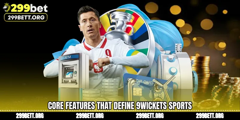 Core Features That Define 9Wickets Sports