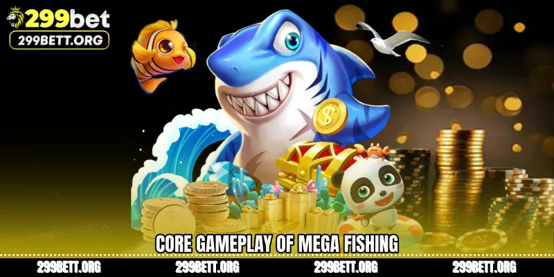 Core Gameplay of Mega Fishing