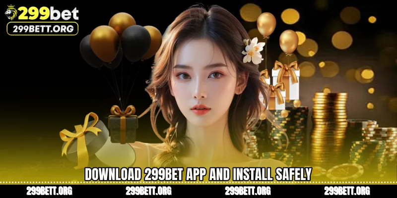 Download 299BET app and Install Safely