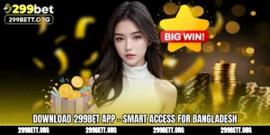 Download 299BET App - Smart Access for Bangladesh
