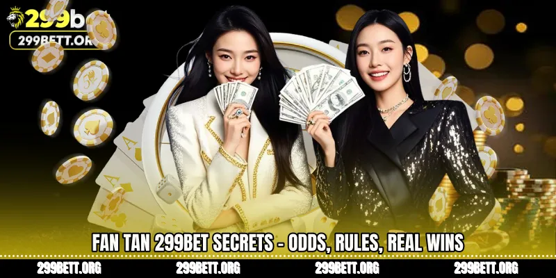 Fan Tan 299BET Secrets - Odds, Rules, Real Wins