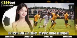 FB Sports Arena at 299BET - Dynamic Betting Experience