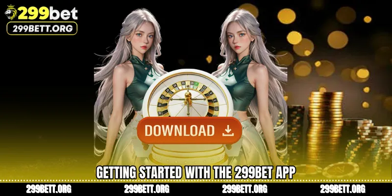 Getting started with the 299BET App
