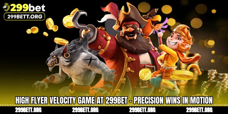 High Flyer Velocity Game at 299BET - Precision Wins in Motion