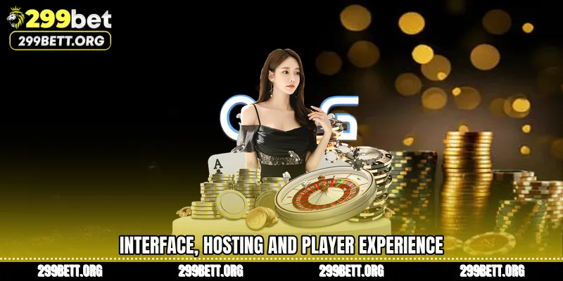 Interface, Hosting and Player Experience