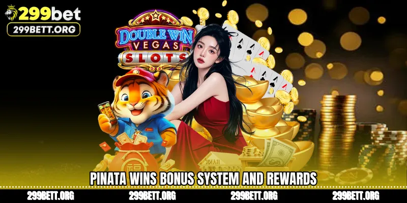 Pinata Wins Bonus System and Rewards