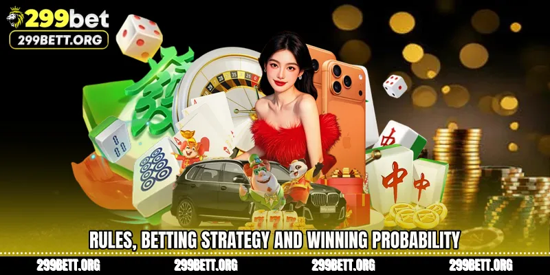 Rules, Betting Strategy and Winning Probability