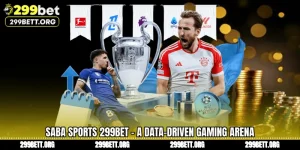 Saba Sports 299BET - A Data-Driven Gaming Arena