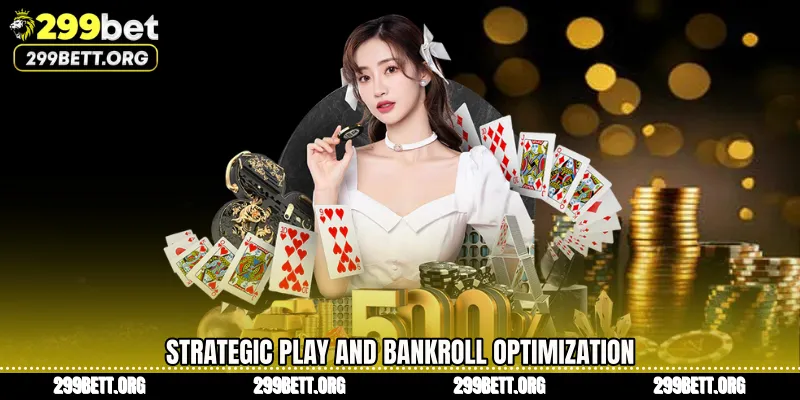 Strategic Play and Bankroll Optimization