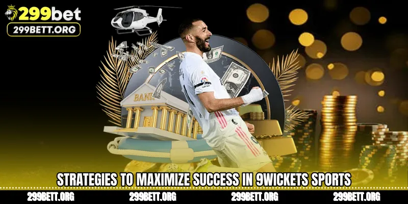 Strategies to Maximize Success in 9Wickets Sports