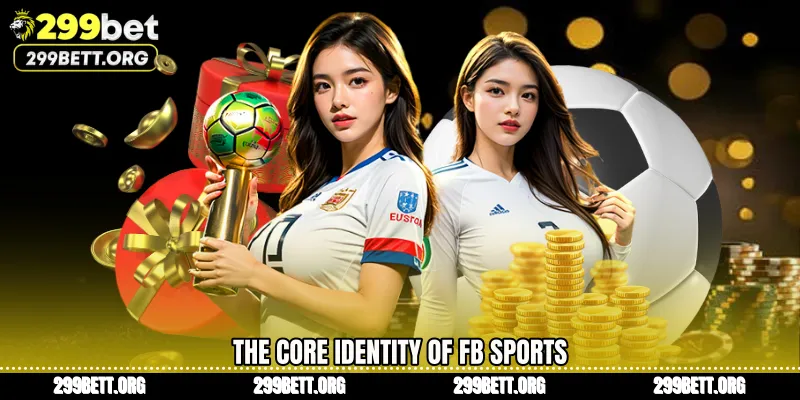 The Core Identity of FB Sports