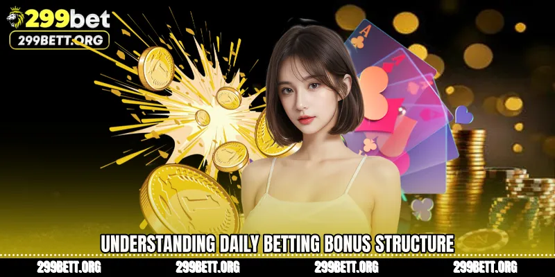 Understanding Daily Betting Bonus Structure