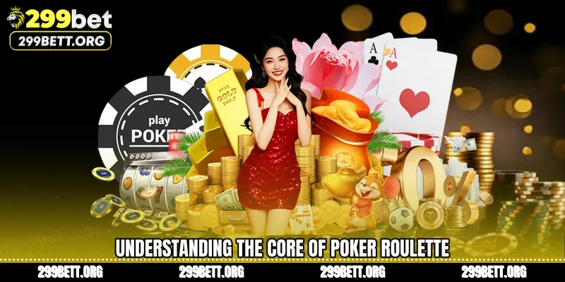Understanding the Core of Poker Roulette